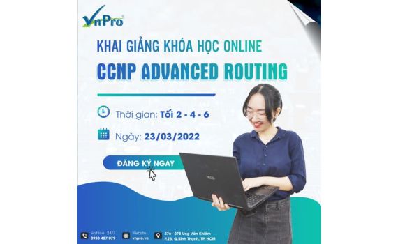 KHAI GIẢNG KHÓA HỌC CCNP ADVANCED ROUTING ONLINE