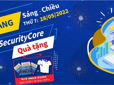 CHỈ CÒN KHÔNG ĐẦY 24H NỮA, LỚP CCNP SECURITYCORE SÁNG - CHIỀU THỨ 7 SẼ CHÍNH THỨC KHAI GIẢNG