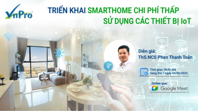 HỘI THẢO ONLINE CHUYÊN ĐỀ: TRIỂN KHAI SMARTHOME CHI PHÍ THẤP SỬ DỤNG CÁC THIẾT BỊ IoT