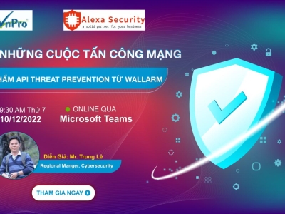 <hội thảo>API VÀ NHỮNG CUỘC TẤN CÔNG MẠNG. SẢN PHẨM API THREAT PREVENTION TỪ WALLARM