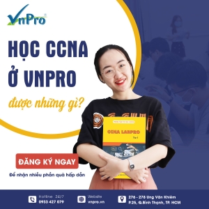 KHAI GIẢNG KHÓA HỌC CCNA TẠI VNPRO