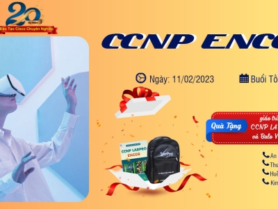 KHAI GIẢNG LỚP CCNP ENCOR TỐI 357 NGÀY 11/02