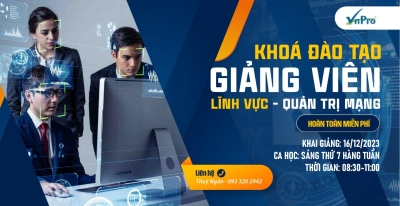 KHÓA “ĐÀO TẠO GIẢNG VIÊN” CHO LĨNH VỰC QUẢN TRỊ MẠNG 