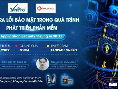  Hội thảo chuyên đề online:  KIỂM TRA LỖI BẢO MẬT TRONG QUÁ TRÌNH PHÁT TRIỂN PHẦN MỀM (APPLICATION SECURITY TESTING IN SDLC)