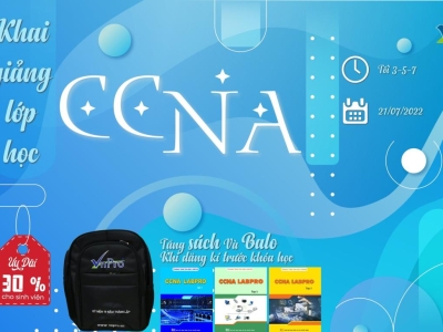 NGÀY MAI 21/07 CHÍNH THỨC KHAI GIẢNG LỚP CCNA TỐI 357