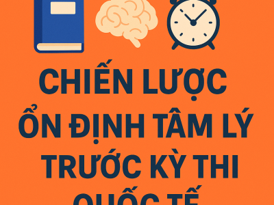 Tâm Lý Cho Kỳ Thi Quốc Tế
