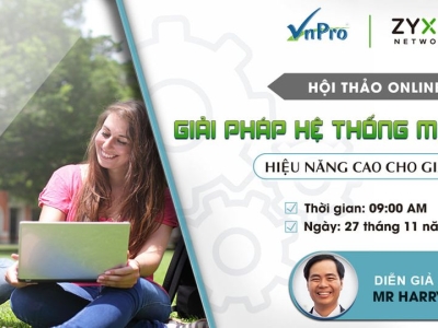 THƯ MỜI HỘI THẢO CHUYÊN ĐỀ “GIẢI PHÁP HỆ THỐNG MẠNG 4.0 - HIỆU NĂNG CAO CHO GIÁO DỤC